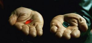 Blue Pill...or Red Pill?